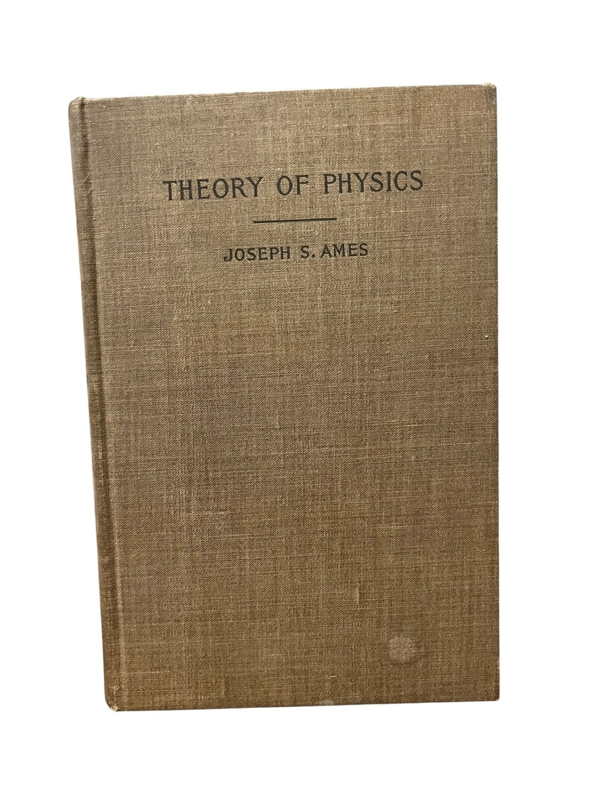 Theory of Physics by Joseph S. Ames 1897 First Edition