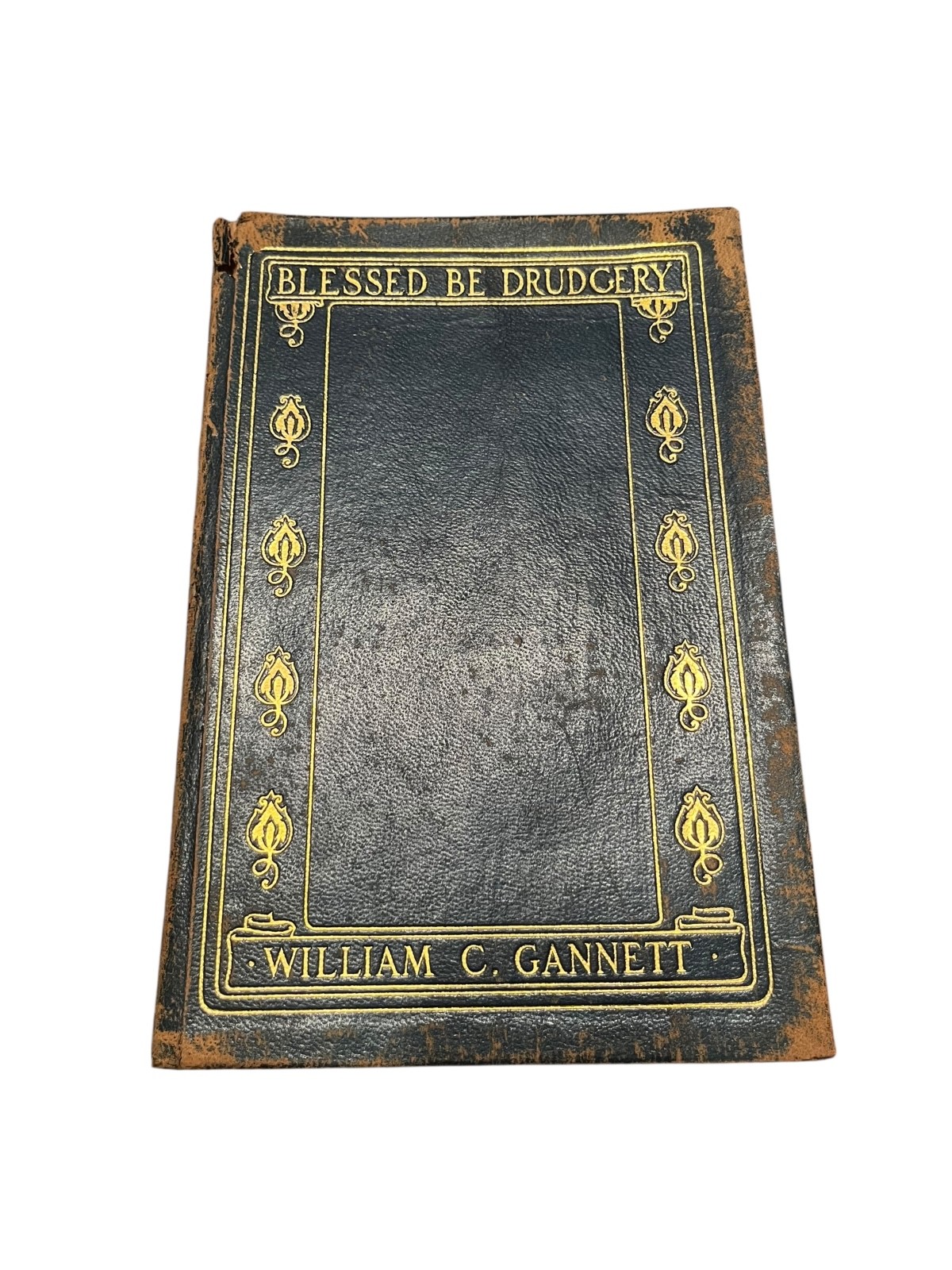 Blessed Be Drudgery book copyright 1886 by William E. Gannett