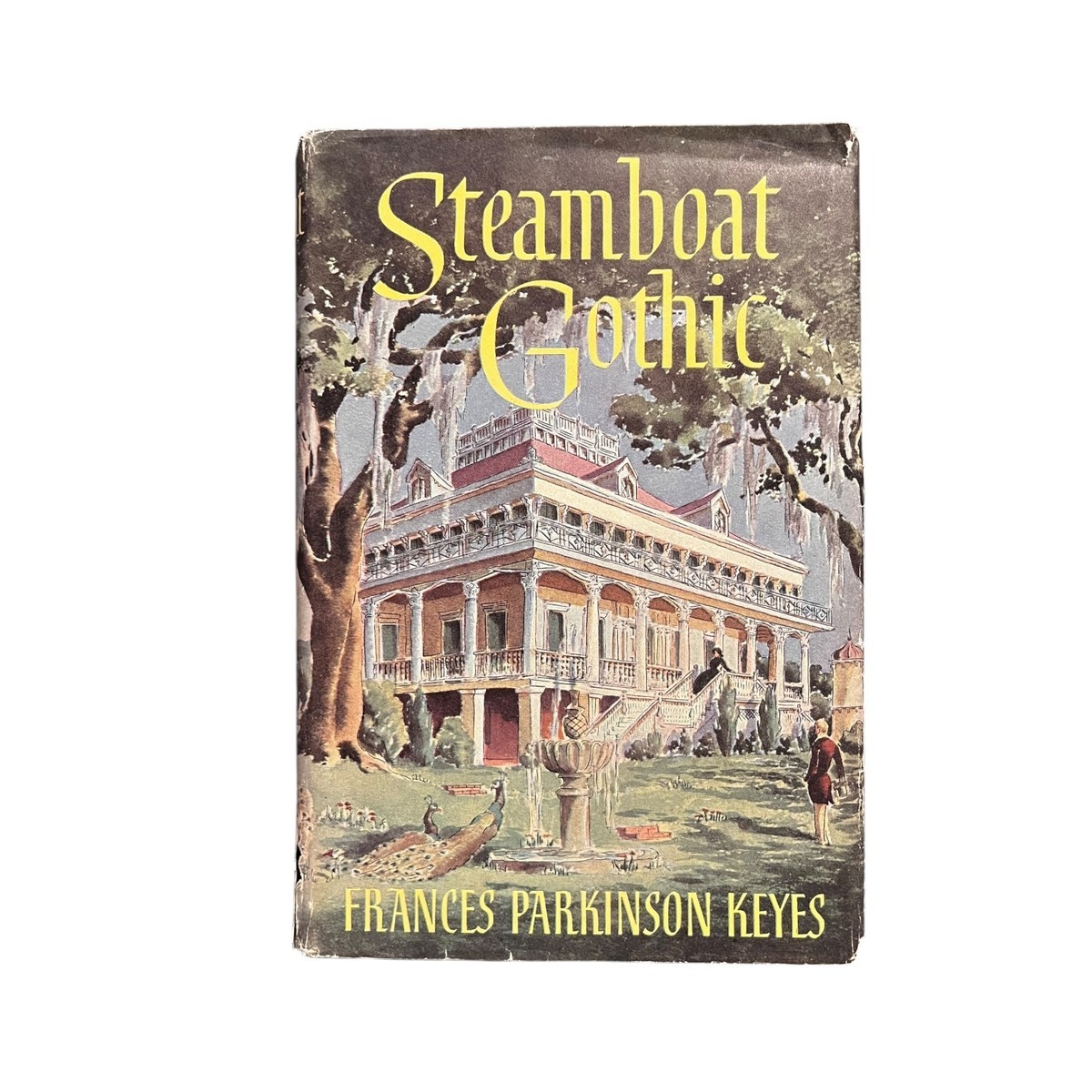 Steamboat Gothic by Frances Parkinson Keyes, Vintage Hardcover