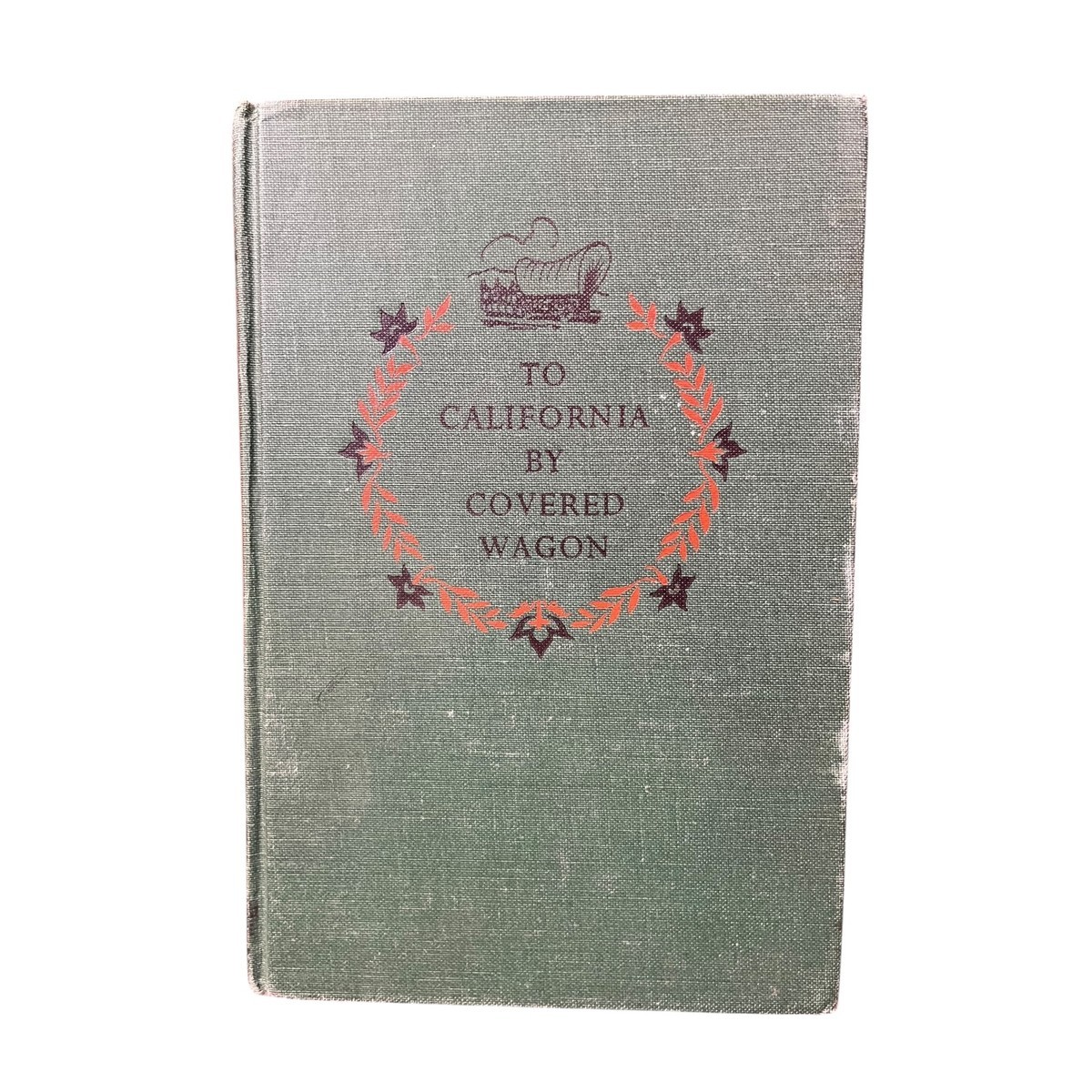 To California by Covered Wagon