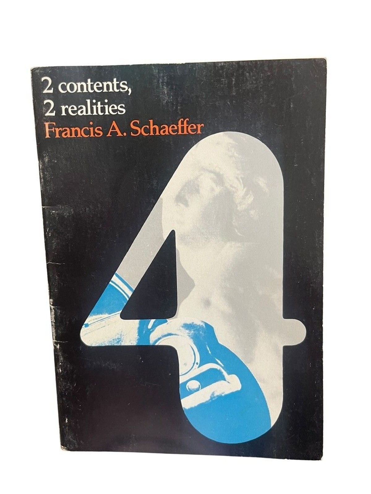2 Contents, 2 Realities by Francis A. Schaeffer