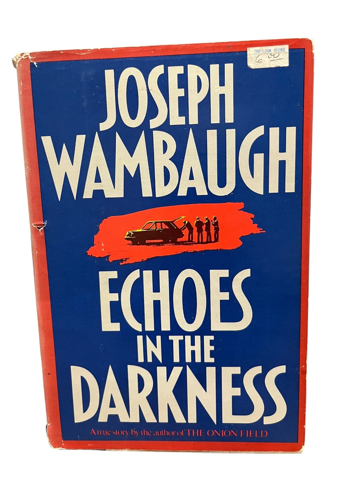 Echoes In The Darkness-Joseph Wambaugh TRUE First/1st Edition-Org DJ-RARE