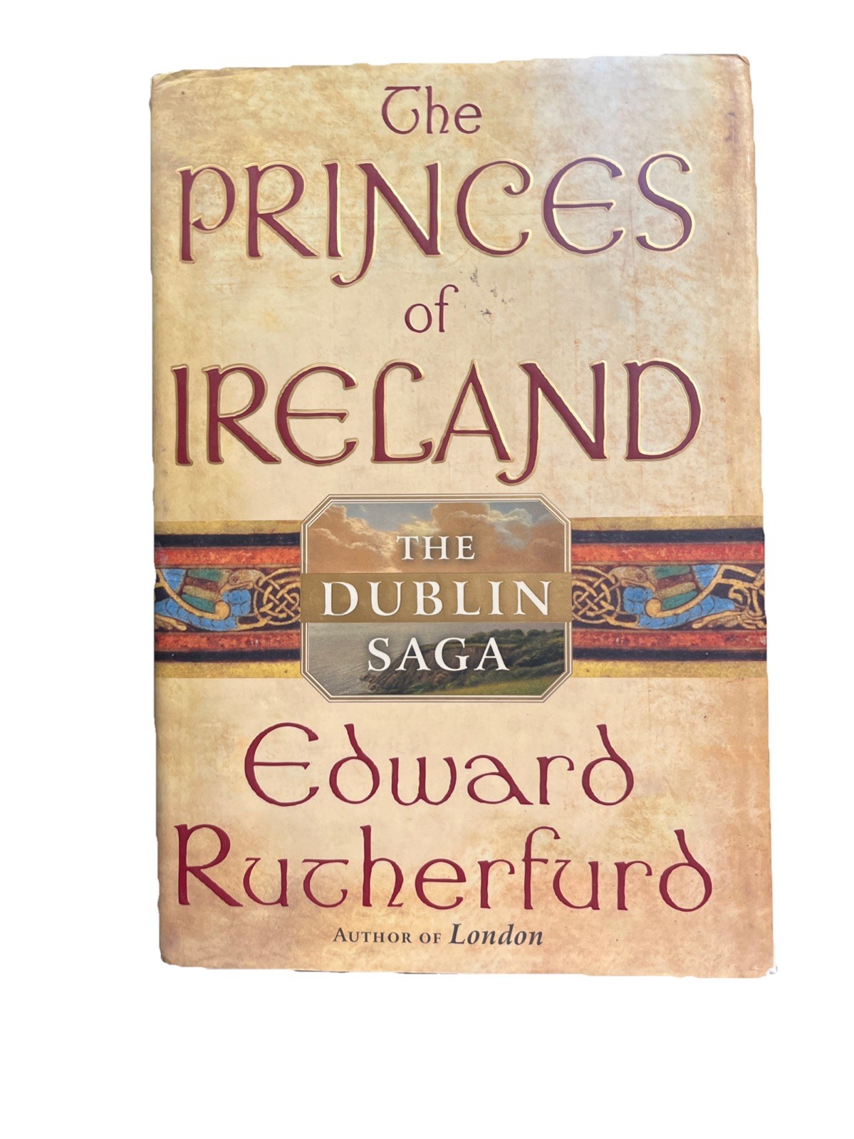 "PRINCES OF IRELAND" DUBLIN SAGA By Edward Rutherfurd - 1st Edition Hardcover