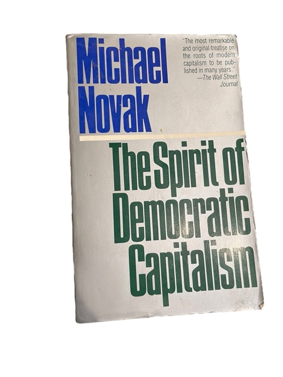The Spirit of Democratic Capitalism by Michael Novak
