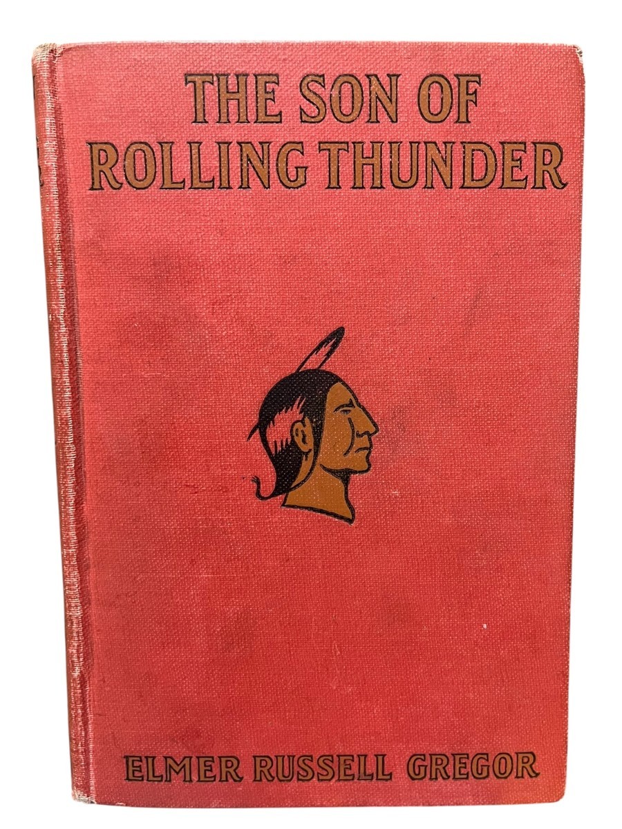 The Son of Rolling Thunder By Elmer Gregor Hardcover 1919
