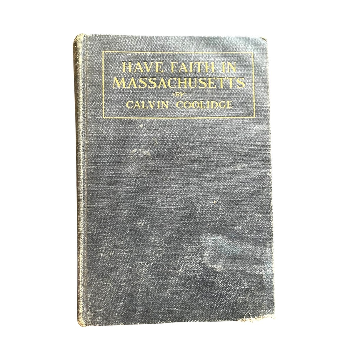 Have Faith in Massachusetts Calvin Coolidge 1st Ed 1919 Hardcover