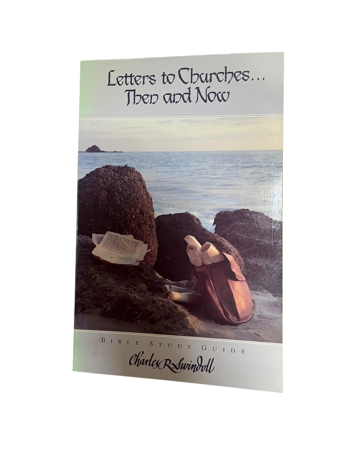 Letters to Churches... Then and Now: Bible Study Guide