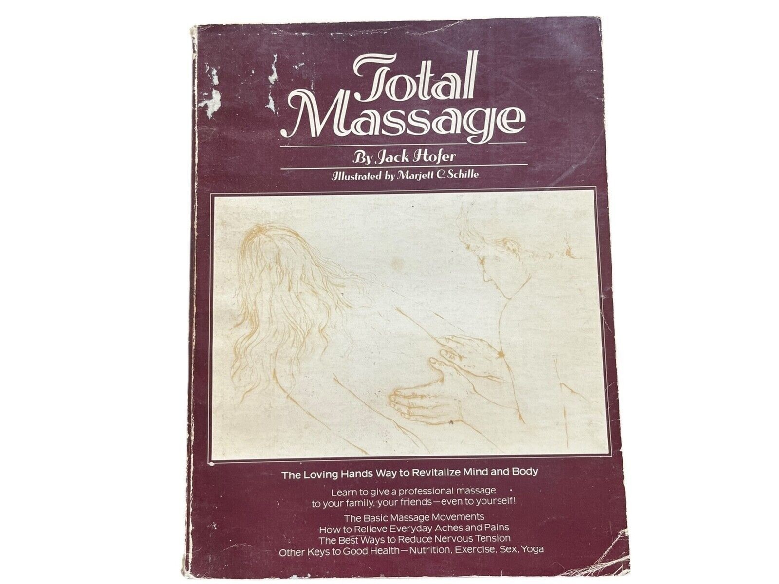 Total Massage Jack Hofer Loving Hands Revitalize Mind & Body 1976 Softcover